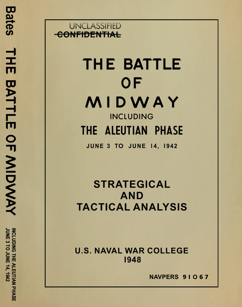 The Battle of Midway Including The Aleutian Phase, June 3 to June 14, 1942. Strategical and Tactical Analysis.